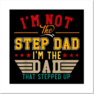 Vintage I'M Not Step Dad I'M Just The Dad That Stepped Up Posters and Art